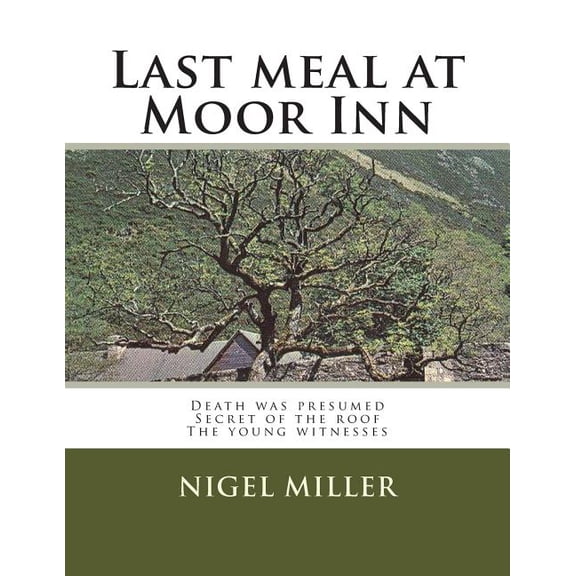 Last meal at Moor Inn: Death was presumed Secret of the roof The young witnesses (Paperback)