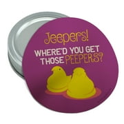Jeepers Where'd You Get Those Peepers Peeps Round Rubber Non-Slip Jar Gripper Lid Opener