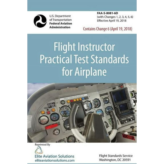Flight Instructor Practical Test Standards For Airplane (FAA-S-8081-6D) (Paperback) by Elite Aviation Solutions (Editor), Federal Aviation Administration