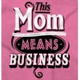 thumbnail image 2 of This Mom Means Business Funny Mothers Women's Graphic T Shirt Tees Brisco Brands M, 2 of 6
