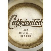 Caffeinated