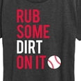 thumbnail image 3 of Instant Message - Rub Some Dirt On It - Women's Short Sleeve Graphic T-Shirt, 3 of 6
