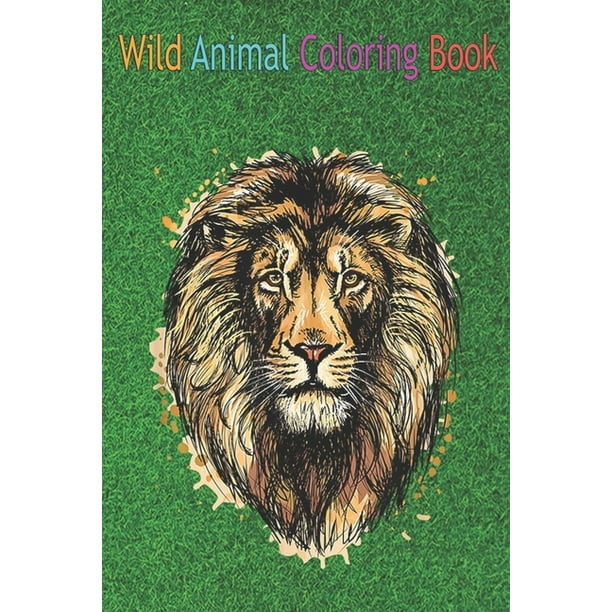 Wild Animal Coloring Book : Powerful Lion Head Painted Abstract Pop Art An Coloring  Book Featuring Beautiful Forest Animals, Birds, Plants and Wildlife for  Stress Relief and Relaxation ! (Paperback) 
