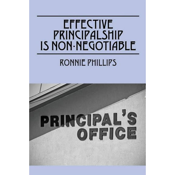 Effective Principalship Is Non-Negotiable, (Paperback)