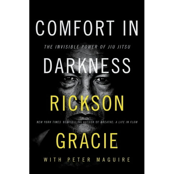 Comfort in Darkness: The Invisible Power of Jiu Jitsu, (Hardcover)