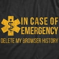 thumbnail image 2 of Mens In Case Of Emergency Delete My Browser History T shirt Funny Sarcastic Tee Graphic Tees, 2 of 9