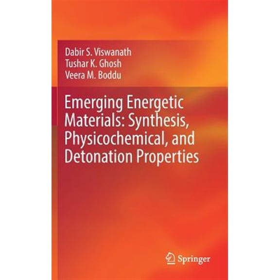 Pre-Owned Emerging Energetic Materials: Synthesis, Physicochemical, and Detonation Properties, (Hardcover)