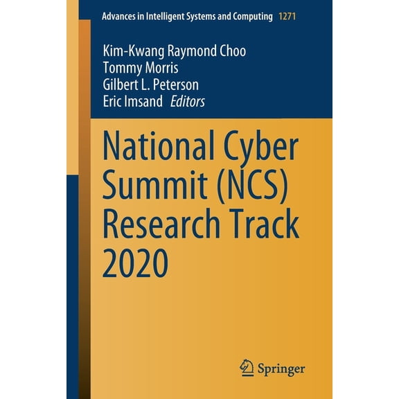 Advances in Intelligent Systems and Comp National Cyber Summit (Ncs) Research Track 2020, Book 1271, (Paperback)