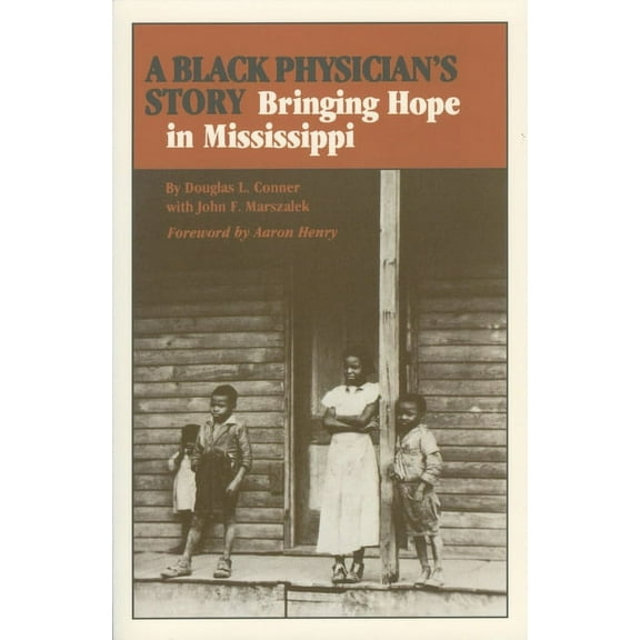A Black Physician's Story: Bringing Hope in Mississippi, (Paperback)
