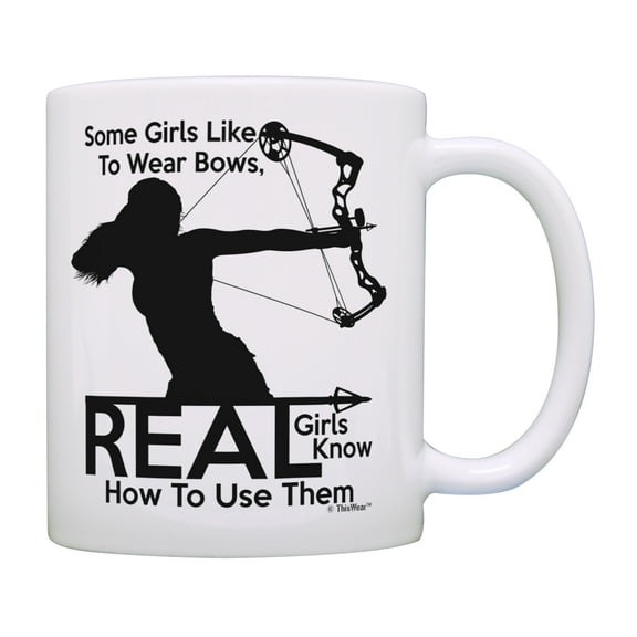 ThisWear Hunting Mug Some Girls Like to Wear Bows Real Girls Know How to Use Them Deer Hunting Mugs for Women Bow Hunting Gifts for Women Archery Cup Hunter Mug Coffee Mug