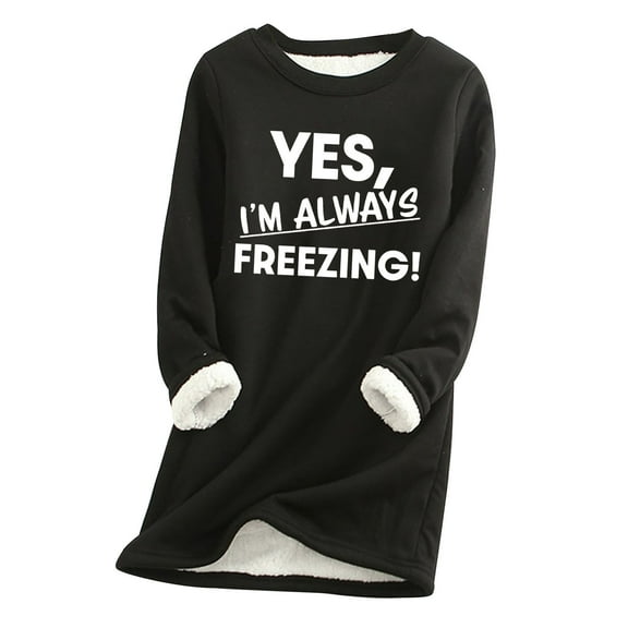 ZQGJB Yes, I'm Always Freezing -24:7 Print Long Sleeve Sherpa Fleece Lined Warm Sweatshirts for Women Fall Winter Plush Thick Loungewear Pullover Tops with Pockets Black XXL