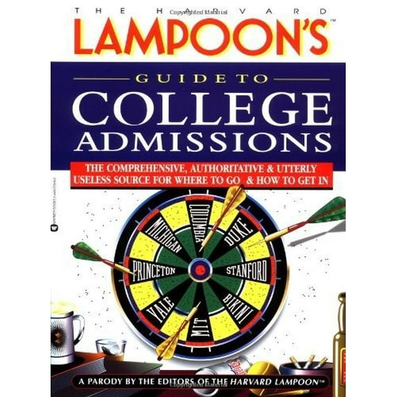 Pre-Owned The Harvard Lampoon's Guide to College Admissions: The Comprehensive, Authoritative, and Utterly Useless Source for Where to Go and How to Get in (Paperback) 0446676160 9780446676168