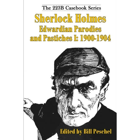 Sherlock Holmes Edwardian Parodies and Pastiches I: 1900-1904 -