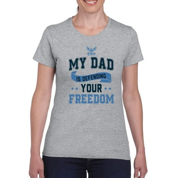 My Dad Defends Your Freedom Shaped T-Shirt Women -Navy Designs, Female Large