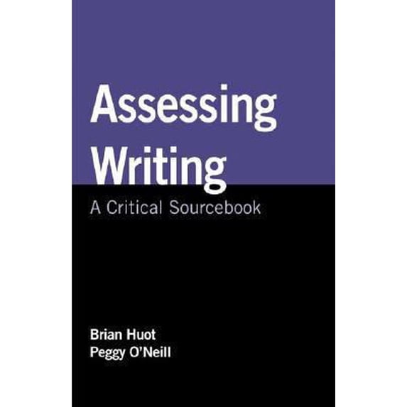 Pre-Owned Assessing Writing: A Critical Sourcebook (Paperback) 0312475969 9780312475963