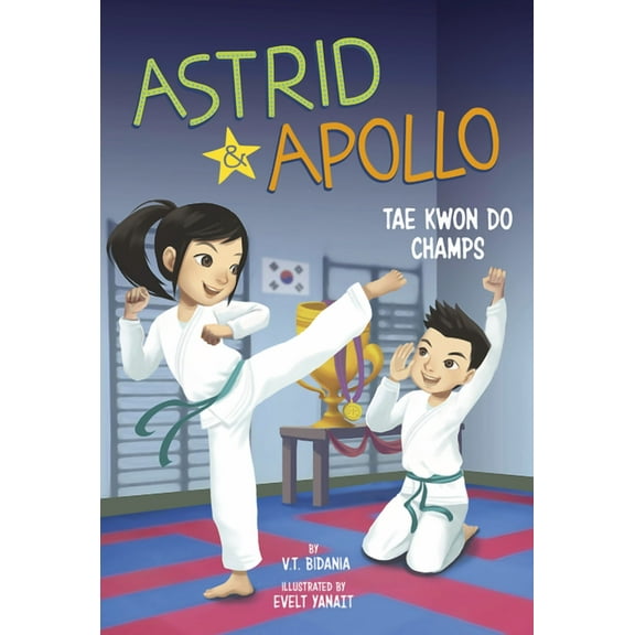 Astrid and Apollo Astrid and Apollo, Tae Kwon Do Champs, (Paperback)