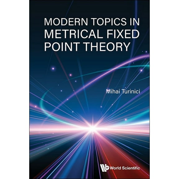 Modern Topics in Metrical Fixed Point Theory, (Hardcover)