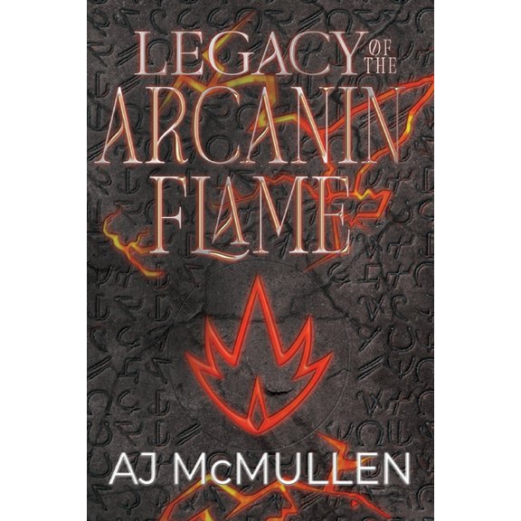 The Arcanin Calamity Legacy of the Arcanin Flame, (Paperback)