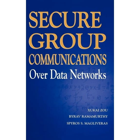 Secure Group Communications Over Data Networks, (Hardcover)