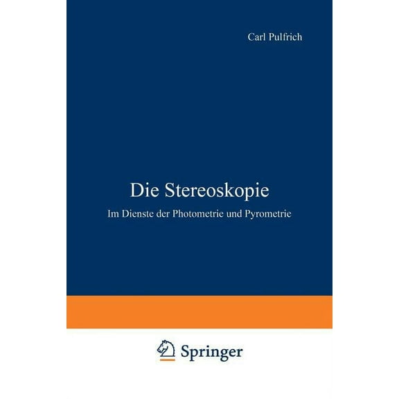 Die Stereoskopie: Im Dienste Der Photometrie Und Pyrometrie, (Paperback)