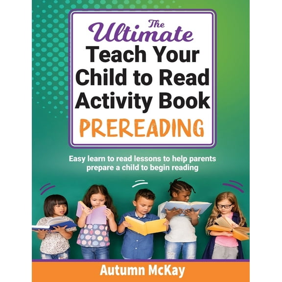 Teach Your Child to Read: The Ultimate Teach Your Child to Read Activity Book - Prereading (Paperback)
