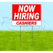 Now Hiring Cashiers (18" x 24") Yard Sign, Includes Metal Step Stake