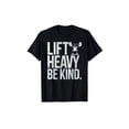 thumbnail image 1 of Lift Heavy Be Kind Weightlifting Motivational Slogan Unisex T-Shirt V858, S - 5XL, 1 of 4