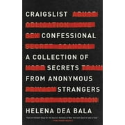 Craigslist Confessional : A Collection of Secrets from Anonymous Strangers (Hardcover)