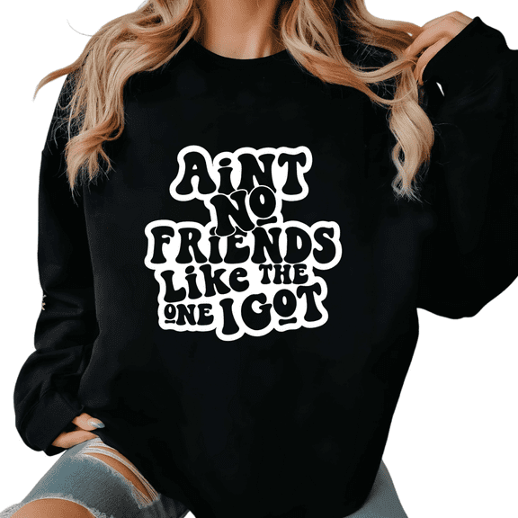 Women No Friends Like The One I Got Cotton Graphic Tee Round-neck long-sleeved Black S-3XL