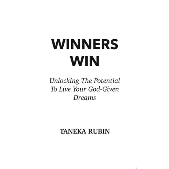 Pre-Owned Winners Win: Unlocking The Potential To Live Your God-Given Dreams (Paperback) 1513658182 9781513658186