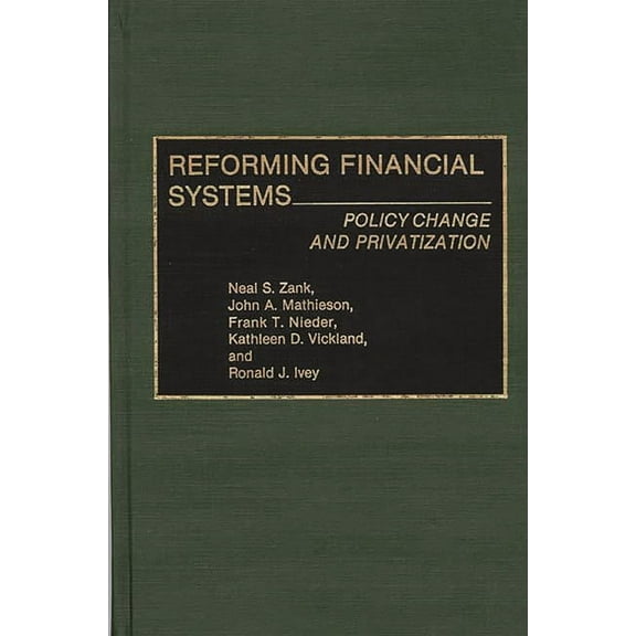 Contributions in Economics and Economic Reforming Financial Systems: Policy Change and Privatization, (Hardcover)