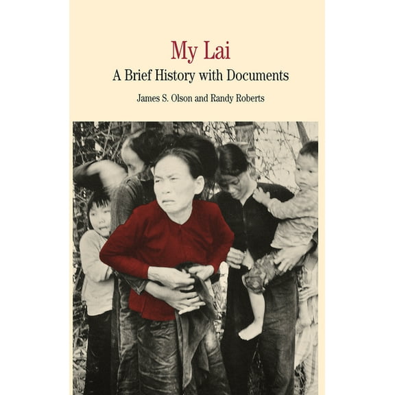 The Bedford History and Culture My Lai: A Brief History with Documents, (Paperback)