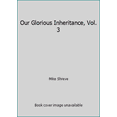thumbnail image 1 of Pre-Owned Our Glorious Inheritance, Vol. 3 (Paperback) 0942507029 9780942507027, 1 of 1