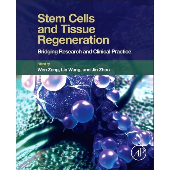 Stem Cells and Tissue Regeneration: Bridging Research and Clinical Practice, (Paperback)