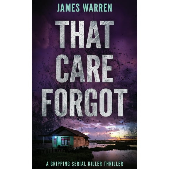 That Care Forgot: A gripping serial killer thriller, (Paperback)