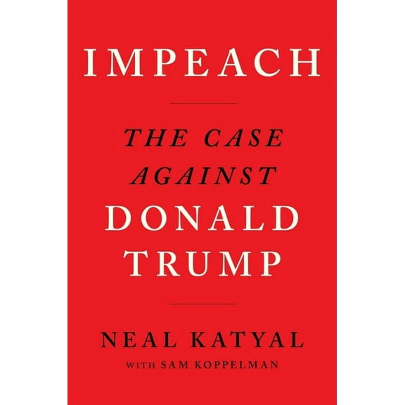 IMPEACH: THE CASE AGAINST DONALD TRUMP