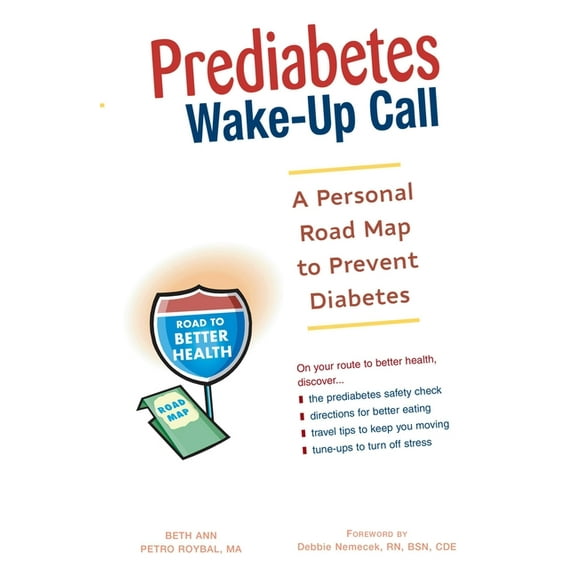Prediabetes Wake-Up Call: A Personal Road Map to Prevent Diabetes, (Paperback)