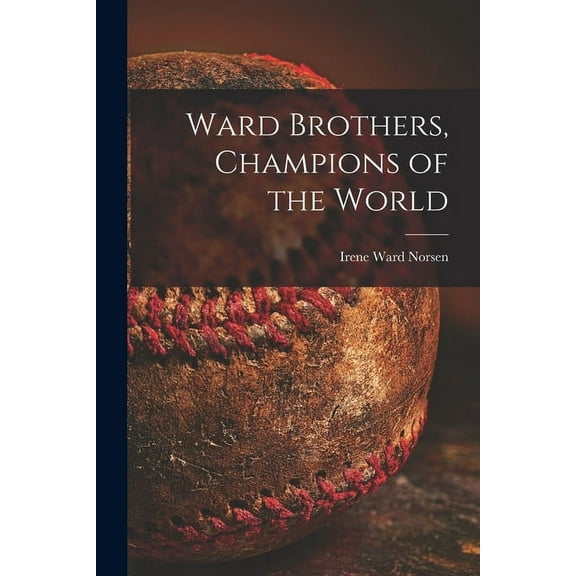 Ward Brothers, Champions of the World, (Paperback)