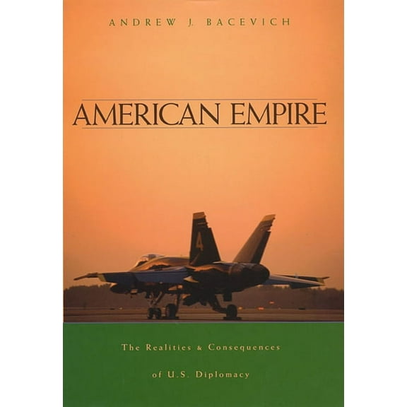 American Empire: The Realities and Consequences of U.S. Diplomacy (Paperback)