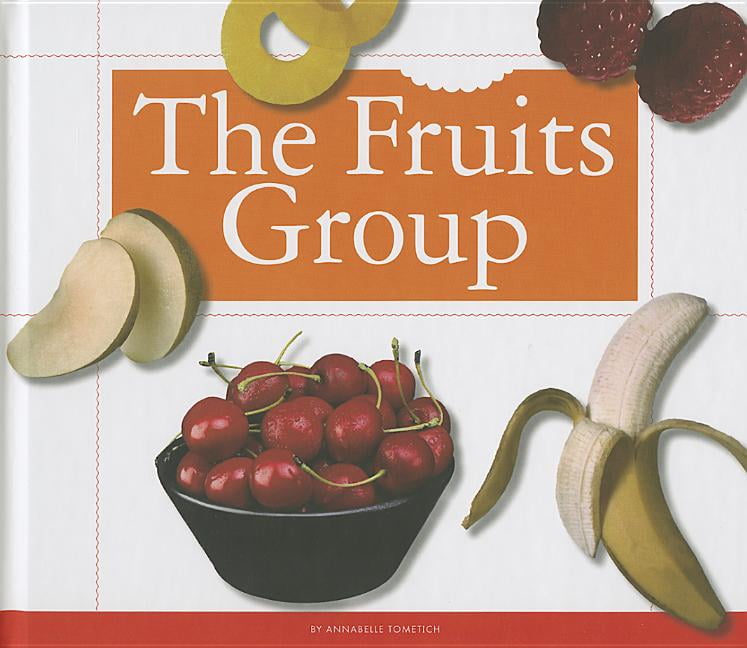 Healthy Eating with MyPlate: The Fruits Group (Hardcover) - Walmart.com - Walmart.com