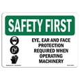 thumbnail image 1 of SignMission OS-SF-A-1218-L-10609 12 x 18 in. OSHA Safety First Sign - Eye, Ear & Face Protection with Symbol, 1 of 1
