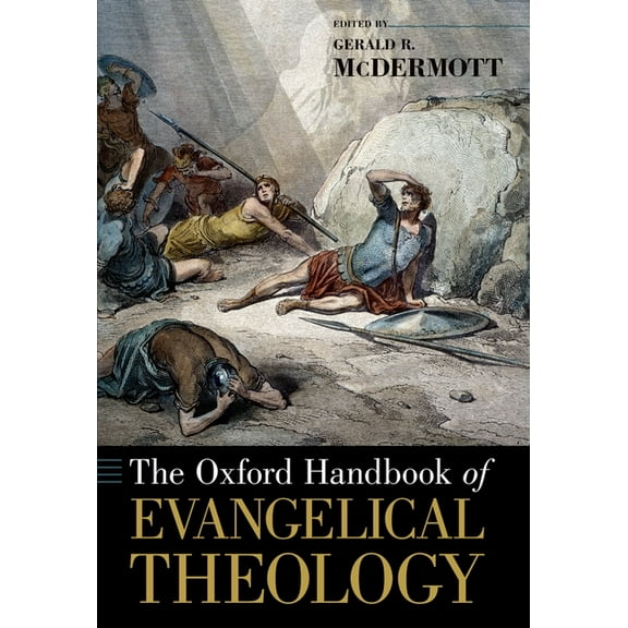 Oxford Handbooks The Oxford Handbook of Evangelical Theology, (Paperback)