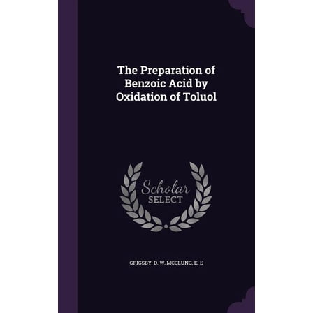 The Preparation of Benzoic Acid by Oxidation of Toluol (Hardcover)