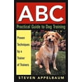 thumbnail image 1 of Pre-Owned ABC Practical Guide to Dog Training: Proven Techniques by a Trainer of Trainers (Paperback) 0764567225 9780764567223, 1 of 1