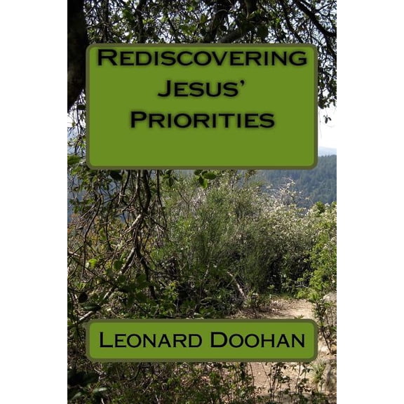 Rediscovering Jesus' Priorities (Paperback) by Leonard Doohan