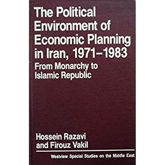 Pre-Owned Political Environment of Economic Planning in Iran, 1971-1983 : From Monarchy to Islamic Republic (Hardcover) 9780865315839
