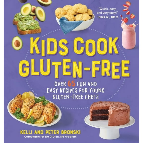 No Gluten, No Problem Kids Cook Gluten-Free: Over 65 Fun and Easy Recipes for Young Gluten-Free Chefs, (Hardcover)