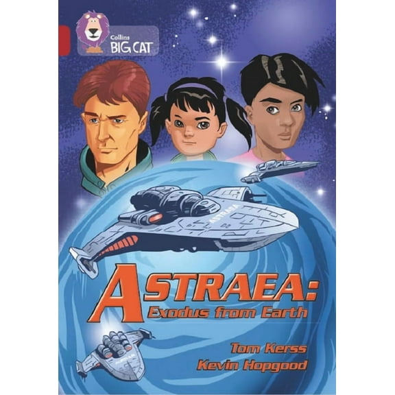 Collins Big Cat Astraea: Exodus from Earth: Band 14/Ruby, (Paperback)