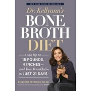 Pre-Owned Dr. Kellyann's Bone Broth Diet: Lose Up to 15 Pounds, 4 Inches--And Your Wrinkles!--In (Hardcover 9781623366704) by Dr. Kellyann Petrucci, Jj Virgin