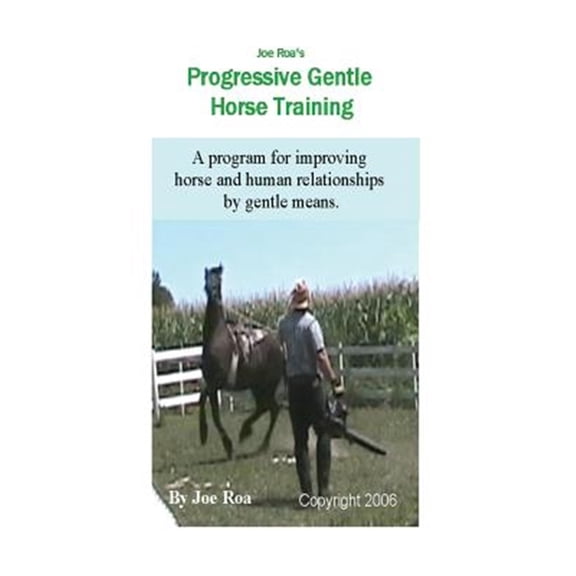 Pre-Owned Joe Roa's Progressive Gentle Horse Training : Gentle Horse Training Guide